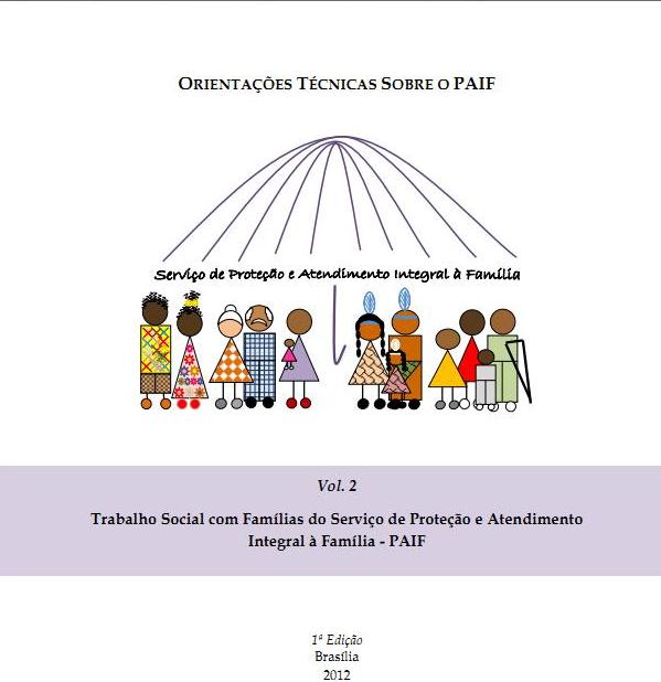 Orientações Técnicas Sobre o PAIF – Vol. 2 Trabalho Social com Famílias