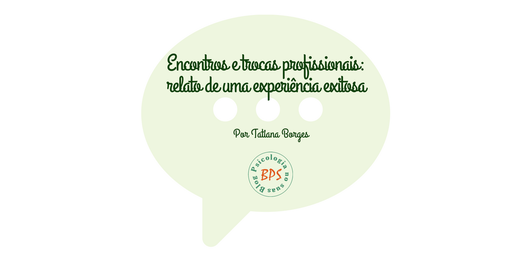 Encontros e trocas profissionais: relato de uma experiência exitosa