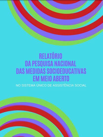 Relatório da Pesquisa de Medidas Socioeducativas em meio aberto