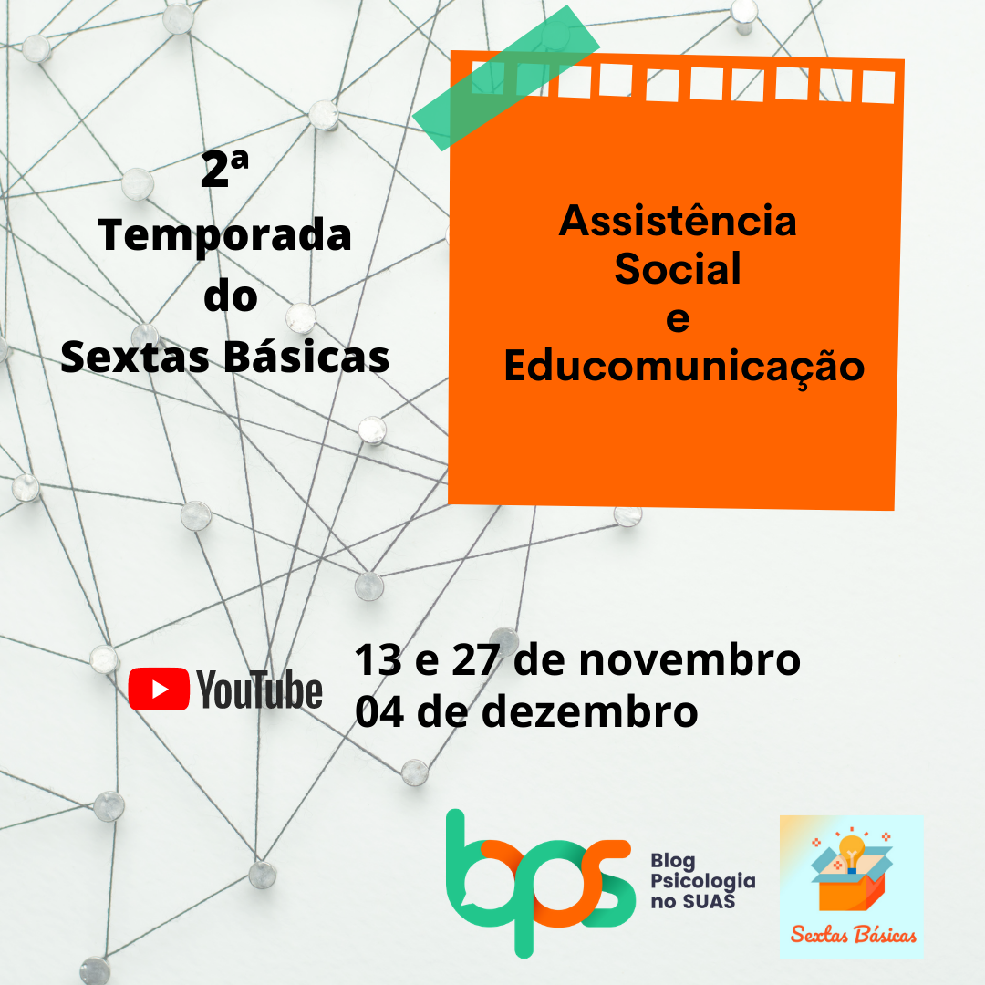 2ª temporada do Sextas Básicas: Assistência Social e Educomunicação